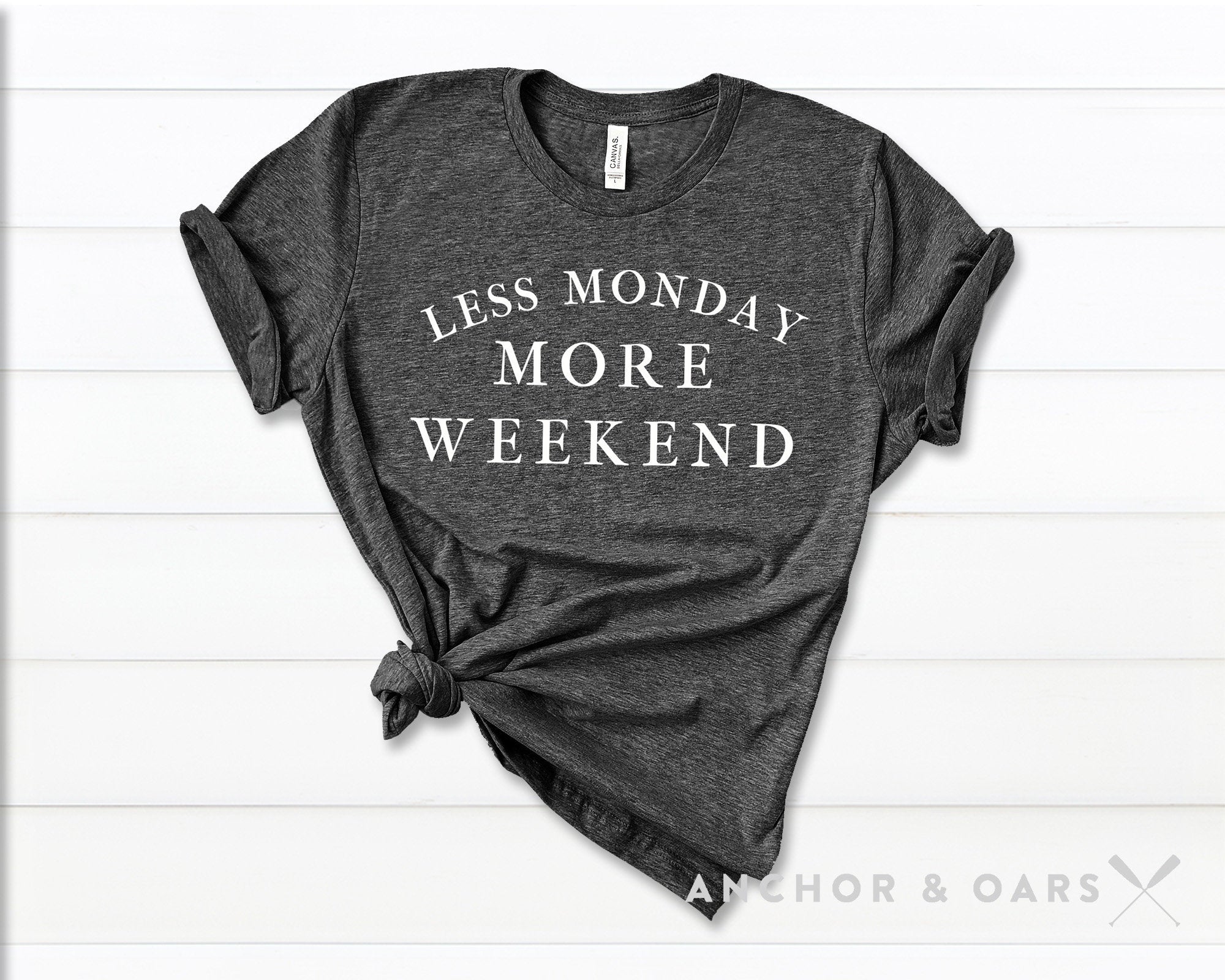 Less Monday More Weekend Graphic Tee Shirt - Anchor and Oars
