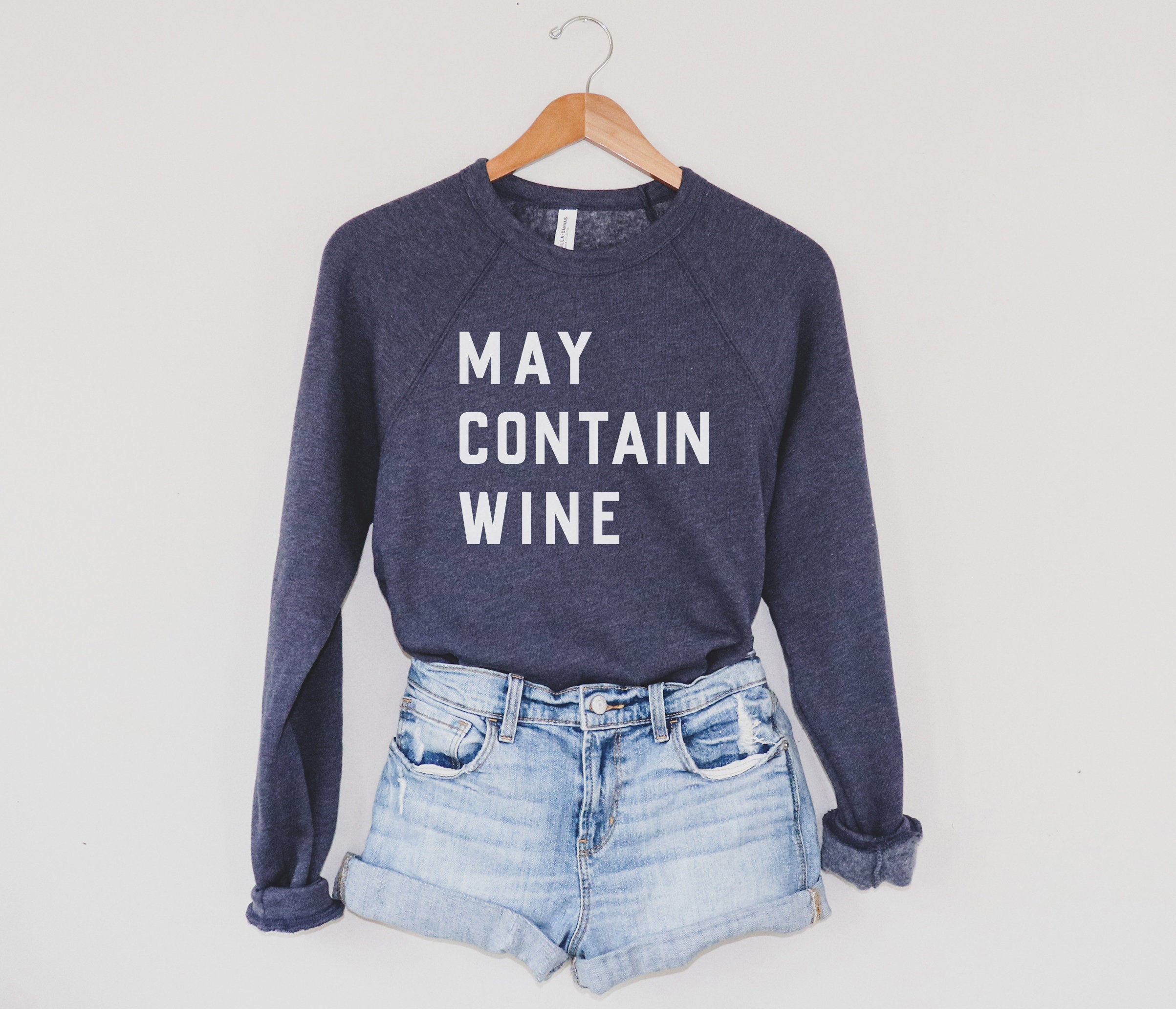 May contain Wine Sweatshirt, Mothers Day Gift, Womens Clothing, Crewneck Sweatshirt, Day Drinking Shirt, Wine Lover Gift